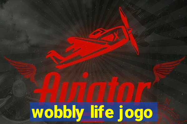 wobbly life jogo